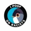 Lucinda's Poop On Racists Sticker 1 Lucinda's Poop On Racists Sticker